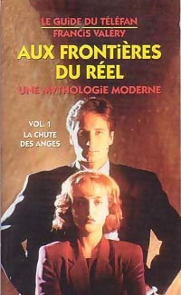 Aux frontières du réel Tome I : La chute des anges - Francis Valéry - Livre