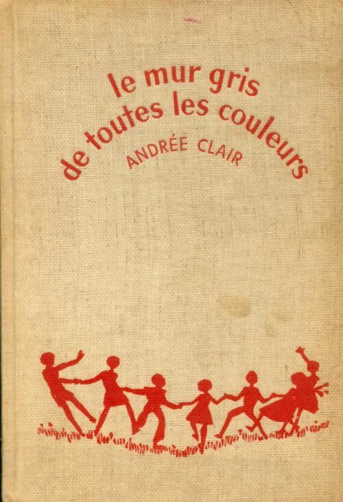 Livrenpoche : Le mur gris de toutes les couleurs - Andrée Clair - Livre