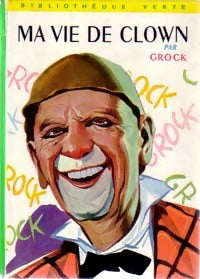 Ma vie de clown - Grock - Livre