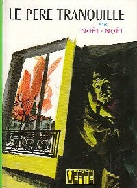 Le père tranquille - Noël-Noël - Livre