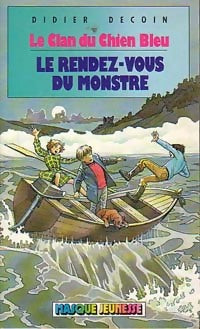 Livrenpoche : Le clan du chien bleu : Le rendez-vous du monstre - Didier Decoin - Livre