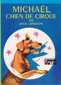 Michaël, chien de cirque - Jack London -  Bibliothèque verte (3ème série) - Livre
