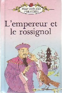 L'empereur et le rossignol - Alison Ainsworth -  Mes contes préférés - Livre