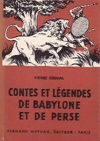 Contes et légendes de Babylone et de Perse - Pierre Grimal - Livre