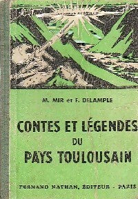 Livrenpoche : Contes et légendes du Pays toulousain - M. Mir, F. Delample - Livre