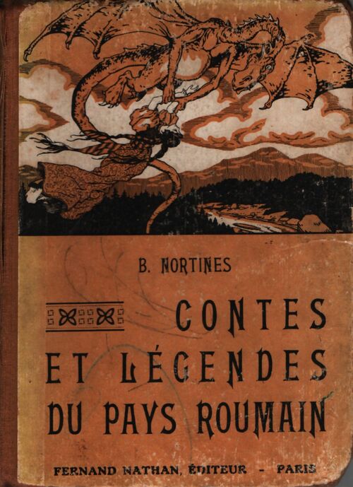 Epopées et légendes du pays roumain - B. Nortines - Livre