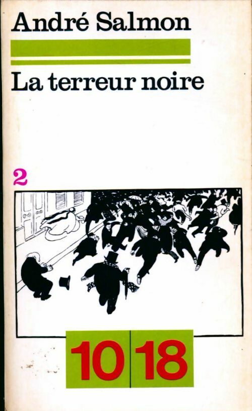 La terreur noire Tome II - André Salmon -  10-18 - Livre