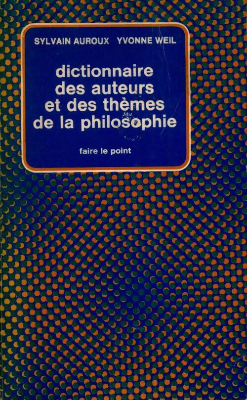 Livrenpoche : Dictionnaire des auteurs et des thèmes de la philosophie - Sylvain Auroux, Yvonne Weil - Livre