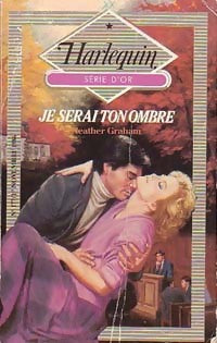 Je serai ton ombre - Heather Graham - Livre