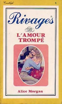 Livrenpoche : L'amour trompé - Alice Morgan - Livre