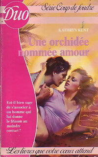 Livrenpoche : Une orchidée nommée amour - Kathryn Kent - Livre