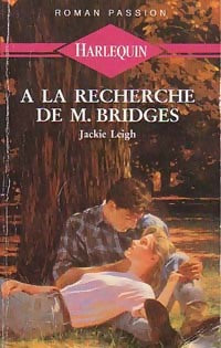 A la recherche de M. Bridges - Jackie Leigh -  Roman Passion - Livre