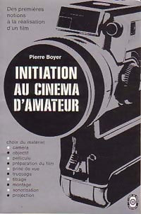 Livrenpoche : Initiation au cinéma d'amateur - Pierre Boyer - Livre