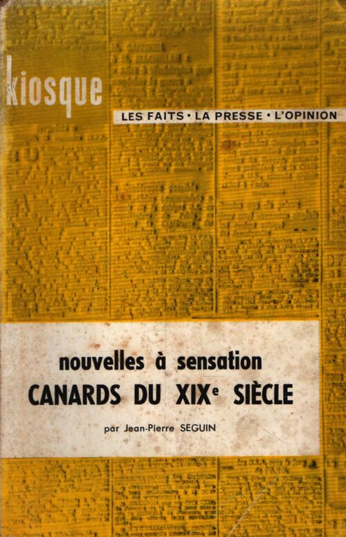 Canards du XIXe siècle - Jean-Pierre Seguin - Livre