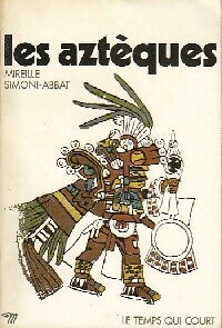 Livrenpoche : Les Aztèques - Mireille Simoni-Abbat - Livre
