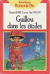 Guillou dans les étoiles - Lucien-Guy Touati ; Claude-Rose Touati -  La bibliothèque Rouge et Or - Livre