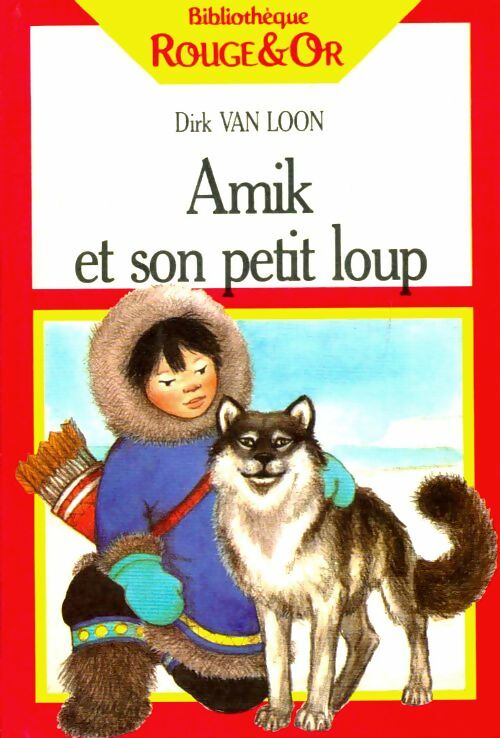 Livrenpoche : Amik et son petit loup - Dirk Van Loon - Livre