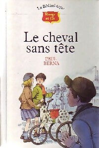 Livrenpoche : Le cheval sans tête - Paul Berna - Livre