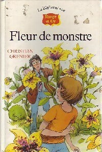 Fleur de monstre - Christian Grenier -  La bibliothèque Rouge et Or - Livre