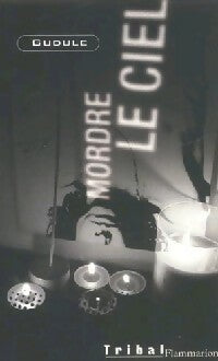 Livrenpoche : Mordre le ciel - Gudule - Livre