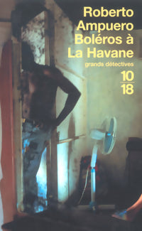Livrenpoche : Boleros à La Havane - Roberto Ampuero - Livre