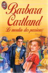 Le moulin des passions - Barbara Cartland - Livre