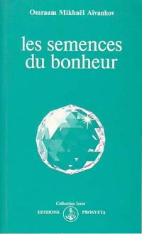 Livrenpoche : Les semences du bonheur - Omraam Mikhaël Aïvanhov - Livre