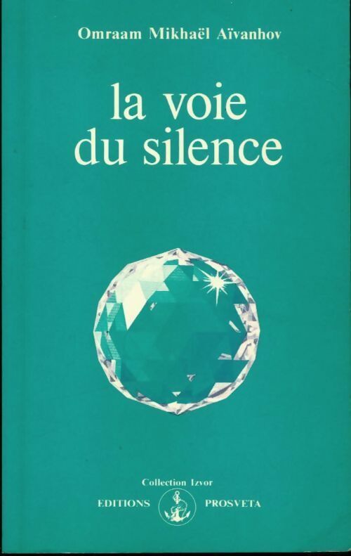Livrenpoche : La voie du silence - Omraam Mikhaël Aïvanhov - Livre
