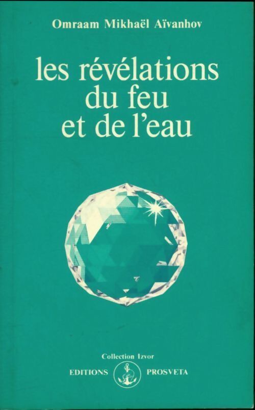 Les révélations du feu et de l'eau - Omraam Mikhaël Aïvanhov - Livre