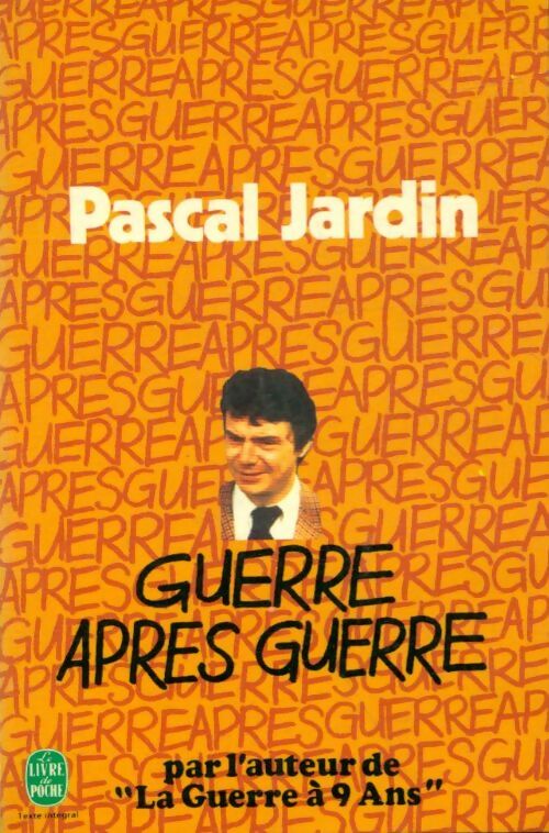 Livrenpoche : Guerre après guerre - Pascal Jardin - Livre