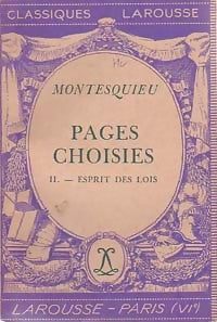 Pages choisies Tome II : Esprit des lois - Charles De Montesquieu -  Classiques Larousse - Livre