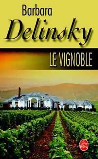 Livrenpoche : Le vignoble - Barbara Delinsky - Livre