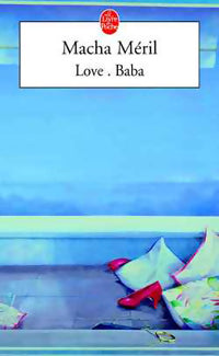 Livrenpoche : Love . baba - Macha Méril - Livre