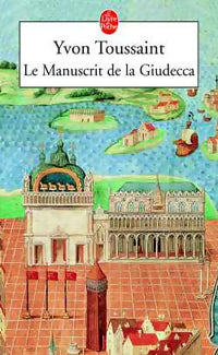 Livrenpoche : Le manuscrit de la Giudecca - Yvon Toussaint - Livre