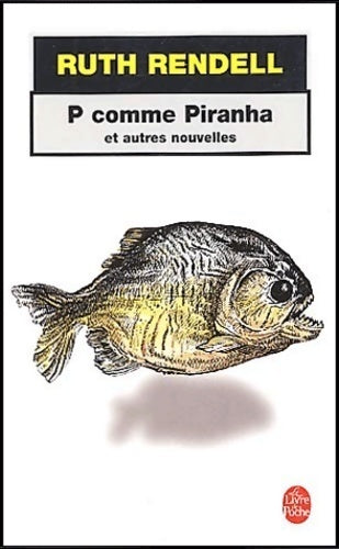 P comme Piranha - Ruth Rendell -  Le Livre de Poche - Livre