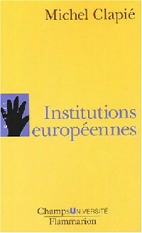 Les institutions européennes - Michel Clapié -  Champs - Livre
