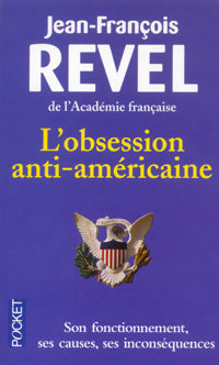 Livrenpoche : L'obsession anti-américaine - Jean-François Revel - Livre