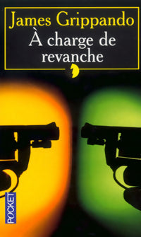 A charge de revanche - James Grippando - Livre