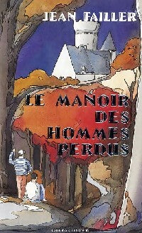 Livrenpoche : Le manoir des hommes perdus - Jean Failler - Livre