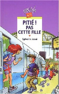Livrenpoche : Pitié ! Pas cette fille - Sylvaine Jaoui - Livre