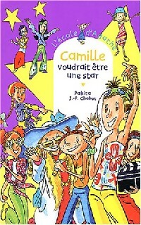 Camille voudrait être une star - Pakita -  L'Ecole d'Agathe - Livre