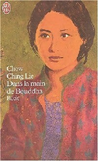 Dans la main de Bouddha - Ching Lie Chow -  J'ai Lu - Livre
