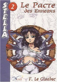 Livrenpoche : Stella Tome II : Le pacte des ennemis - Françoise Le Gloahec - Livre
