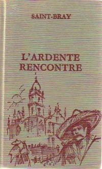 Livrenpoche : L'ardente rencontre - Saint-Bray - Livre