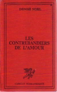 Livrenpoche : Les contrebandiers de l'amour - Denise Noël - Livre
