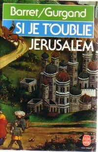 Livrenpoche : Si je t'oublie Jérusalem - Jean-Noël Gurgand, Andrée Barret - Livre