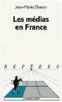 Livrenpoche : Les médias en France - Jean-Marie Charon - Livre