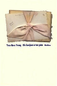 Livrenpoche : Dis bonjour à ton père - Quoc Trung Tran - Livre