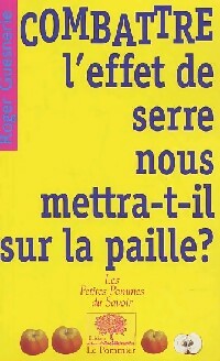 Livrenpoche : Combattre l'effet de serre nous mettra-t-il sur la paille ? - Roger Guesnerie - Livre