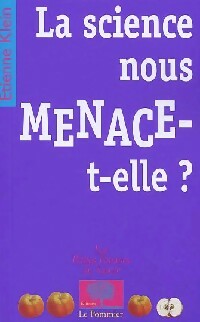 Livrenpoche : La science nous menace-t-elle ? - Etienne Klein - Livre